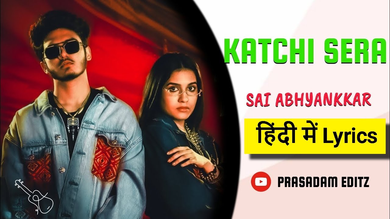 Katchi Sera Lyrics in Hindi